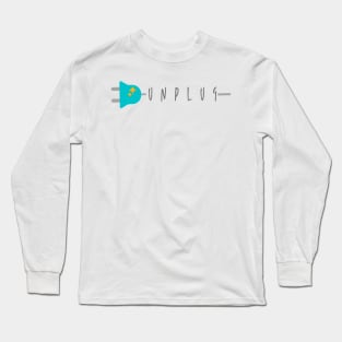 Unplug Long Sleeve T-Shirt